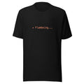 Black tee with orange text reading ✳ Flambeing...