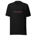 Black tee with orange text reading ✳ Shenaniganing...