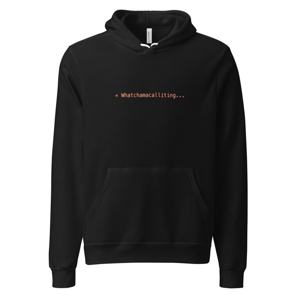 Black hoodie with orange text reading ✳ Whatchamacalliting...
