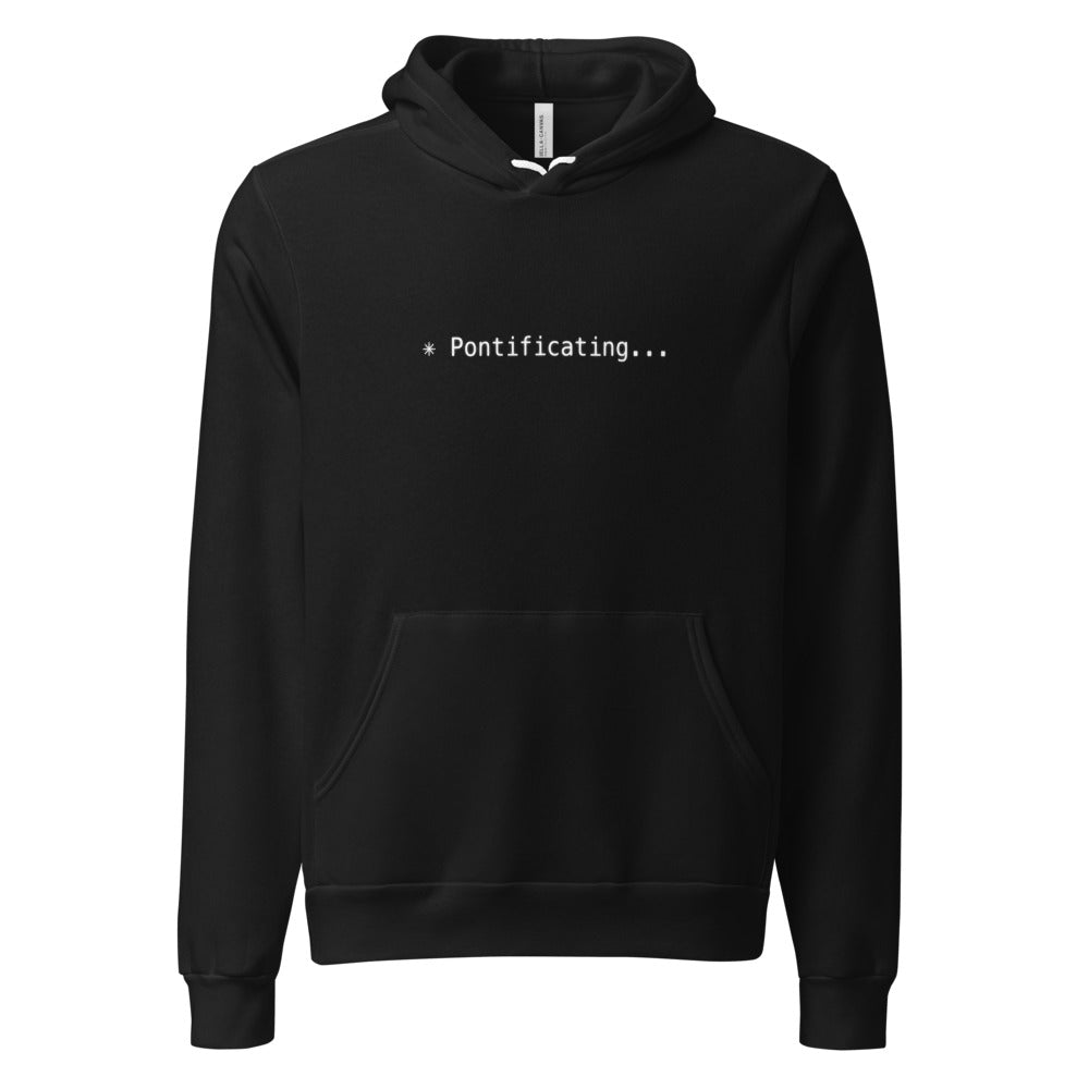 Black hoodie with white text reading ✳ Pontificating...